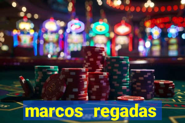 marcos regadas filho fortuna